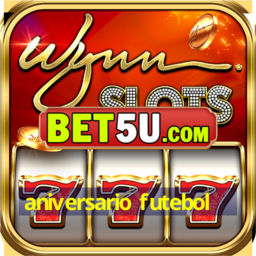 aniversario futebol